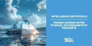 Intelligence artificielle : Penser l'avenir entre éthique, souveraineté et propriété
